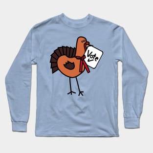 Cute Thanksgiving Turkey with Vote Sign Long Sleeve T-Shirt